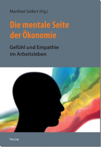 Tagung 2013: Die mentale Seite der Ökonomie